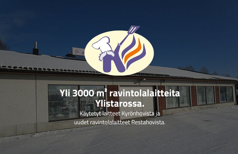 Käytetyt laitteet Kyrönhovista ja uudet ravintolalaitteet Restahovista.